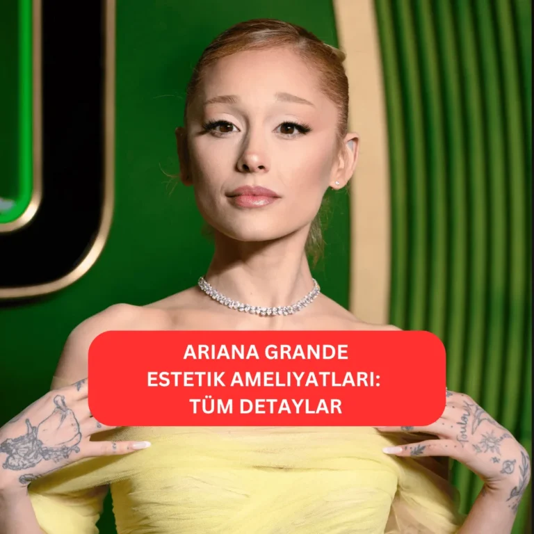 Ariana Grande Estetik Ameliyatları | Tüm Detaylar Ariana Grande’nin estetikle değişen yüz hatları