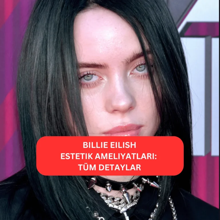 Billie Eilish Estetik Ameliyatları | Tüm Detaylar Billie Eilish’in estetikle değişen yüz hatları