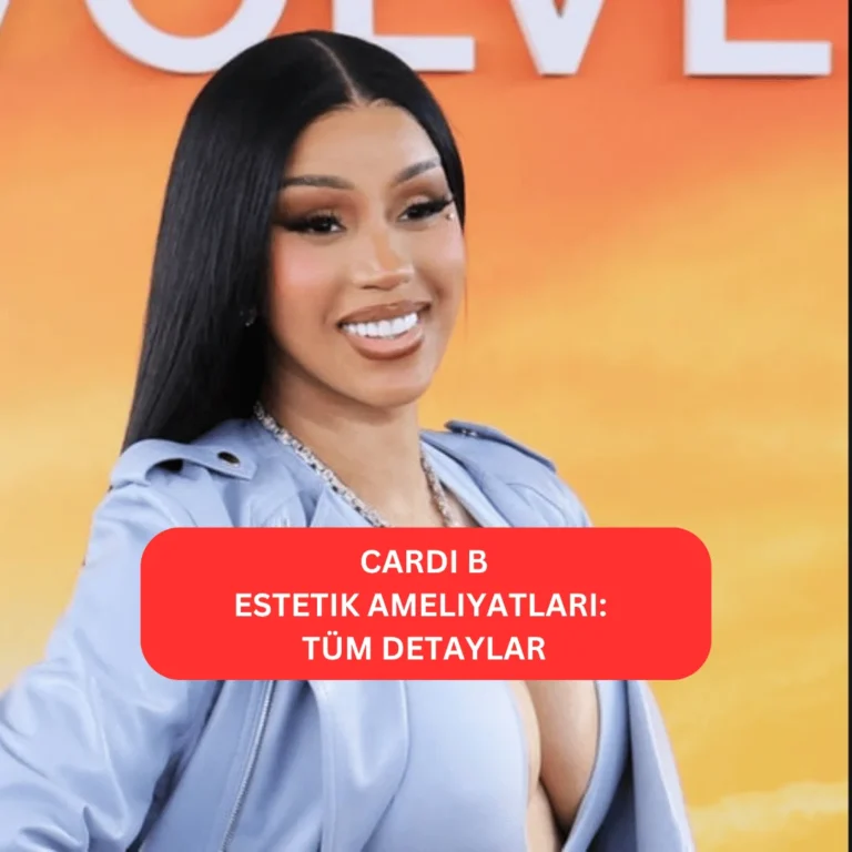 Cardi B’nin estetik operasyonlarla değişen görünümü
