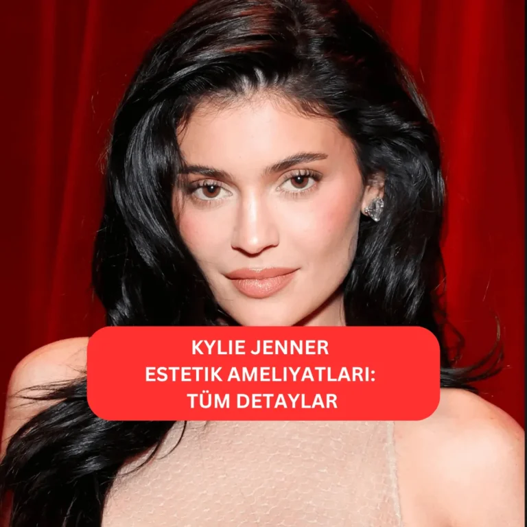 Kylie Jenner Estetik Ameliyatları | Tüm Detaylar Kylie Jenner estetik öncesi ve sonrası yüz değişimi