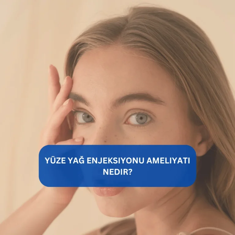 Yüze Yağ Enjeksiyonu Ameliyatı Nedir? Doğal yüz dolgusu Yüzde hacim kaybını gidermek için uygulanan yağ enjeksiyonu işlemi