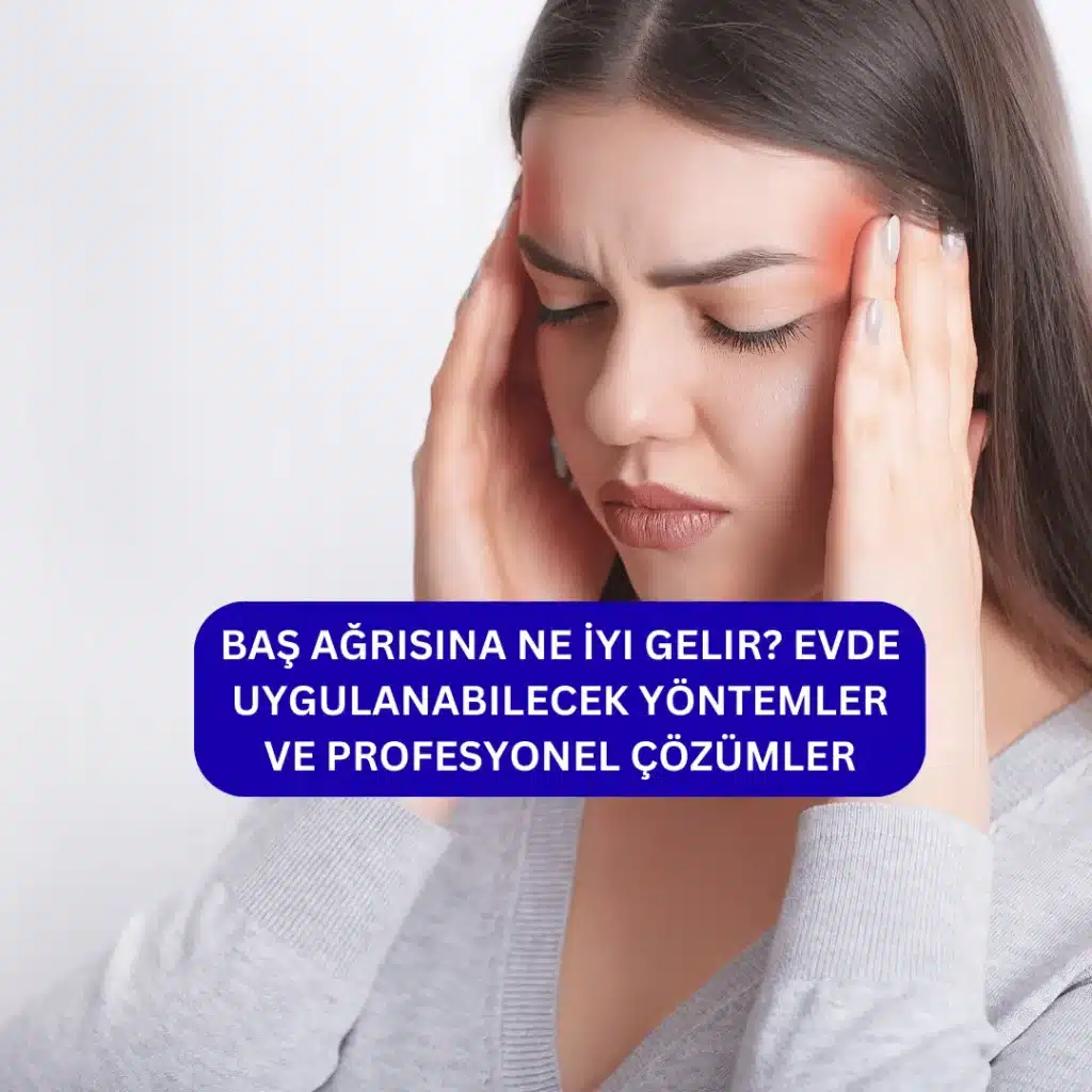 Baş Ağrısına Ne İyi Gelir, baş ağrısı nasıl geçer