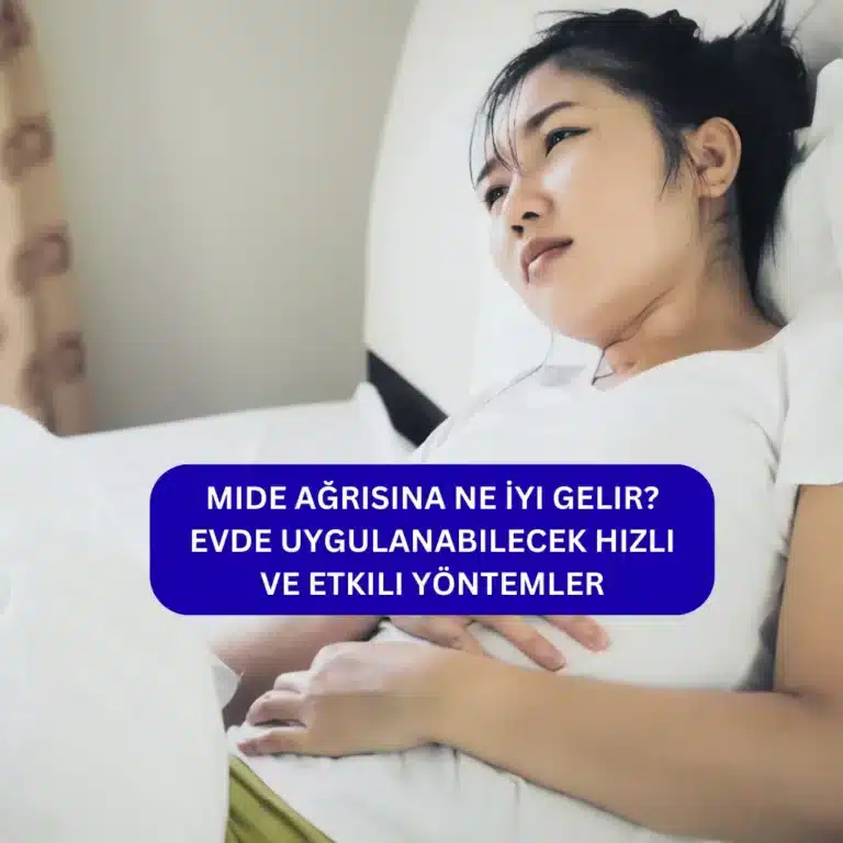 Mide Ağrısına Ne İyi Gelir? Evde Uygulanabilecek Hızlı ve Etkili Yöntemler Mide Ağrısına Ne İyi Gelir? Evde Uygulanabilecek Hızlı ve Etkili Yöntemler neler